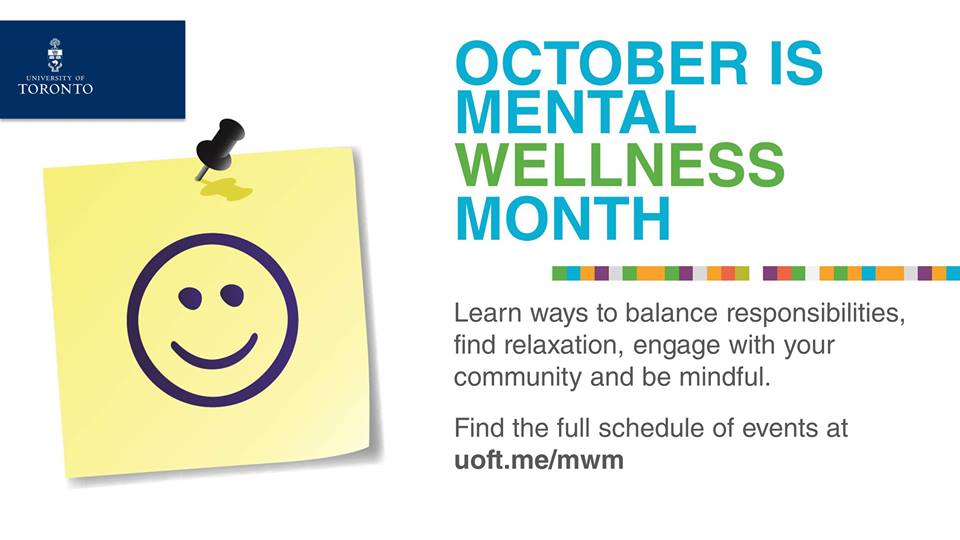 U of T Graphic Reads: October is Mental Wellness Month. Learn ways to balance responsibilities, find relaxation, engage with your community, and be mindful. See the full schedule of events at uoft.me/mwm