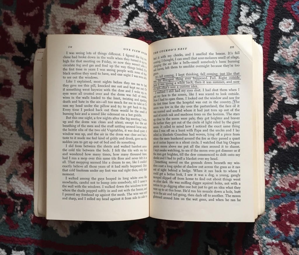 Pictured: The book "One Flew Over the Cuckoo's Nest" lying open. The quote, “Fall. Right outside here it was spring a while back, then it was summer, and now it’s fall—that’s sure a curious idea.” (One Flew Over the Cuckoo’s Nest, Kesey, 155), is underlined.