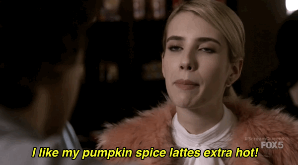 A GIF of a snobby girl saying "I like my pumpkin spice lattes extra hot!"