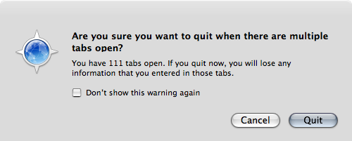 A Safari dialogue box that reads: "Are you sure you want to quit when there are multiple tabs open? You have 111 tabs open. If you quit now, you will lose any information that you entered into those tabs. [check box] Don't show me this warning again [button] Cancel [button] Quit"