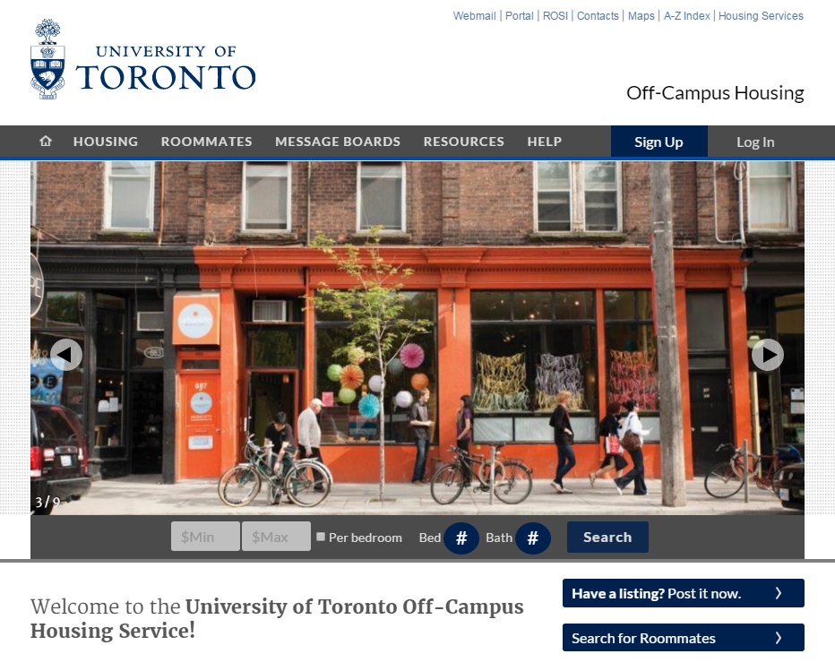 The home page of the off campus site, showing an image of an orange storefront with some pedestrians passing by in front. The navigation menu contains the options: "housing, roommates, message boards, resources, help, sign up, log in." You can enter a price to search for housing. It also reads "Welcome to the University of Toronto Off-Campus Housing Service" and shows buttons with options to post a listing or search for roommates.