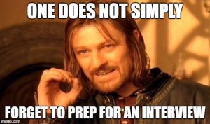 Meme of "One does not simply forget to prep for an interview"