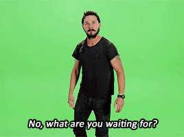 a gif of famous actor Shia Labeouf yelling "just do it"