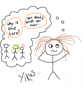 A stick-figure drawing of a girl with tangled brown hair looking dizzy and confused, thinking about a group of people. One of the friends is saying "Why is she here?", another is saying "She should brush her hair...". At the bottom of the drawing it says "Yikes...".