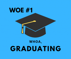 woe #1: whoa, graduating and icon of a grad cap
