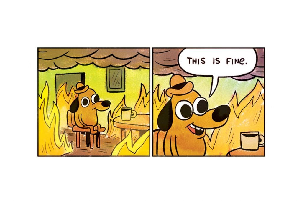 Webcomic of a dog sitting at a table  in a house with flames around them. The second panel reads "This is Fine" 