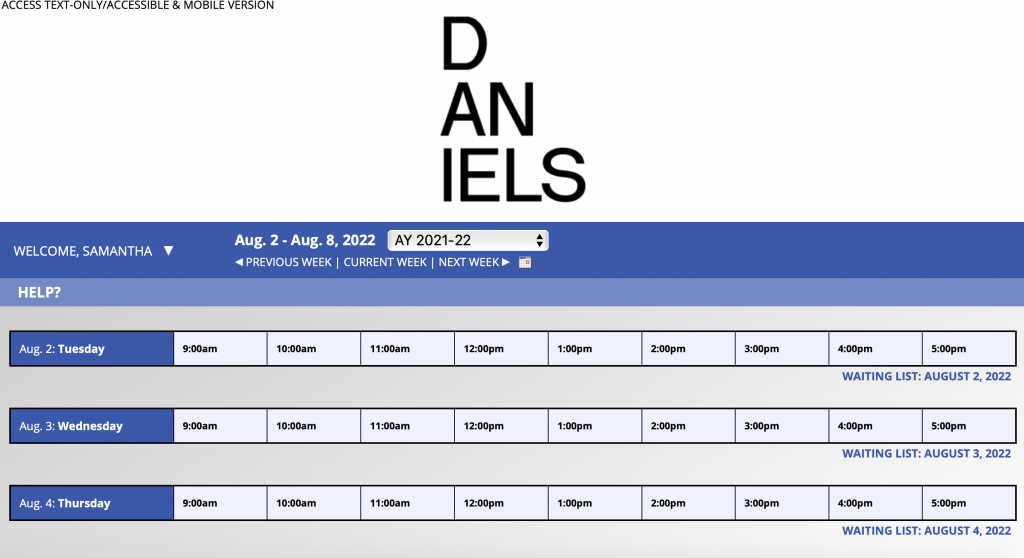 This is a screenshot of the Daniels booking site. It shows the date of the week August 2-August 8 2022. It gives a series of times that could be booked for appointments.