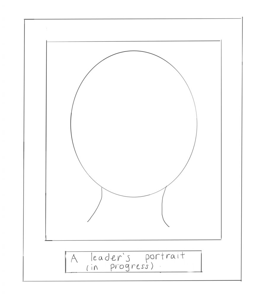 a sketch of a framed blank faceportrait entitled "a leader's portrait (in progress)".