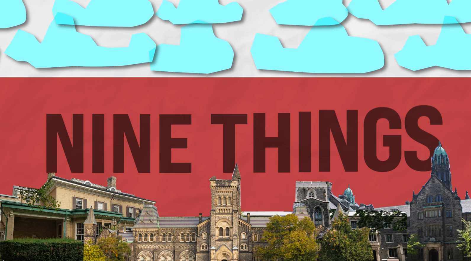 University College and clouds collage, with text that says "NINE THINGS'